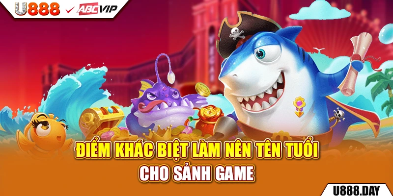 Điểm khác biệt làm nên tên tuổi cho sảnh game